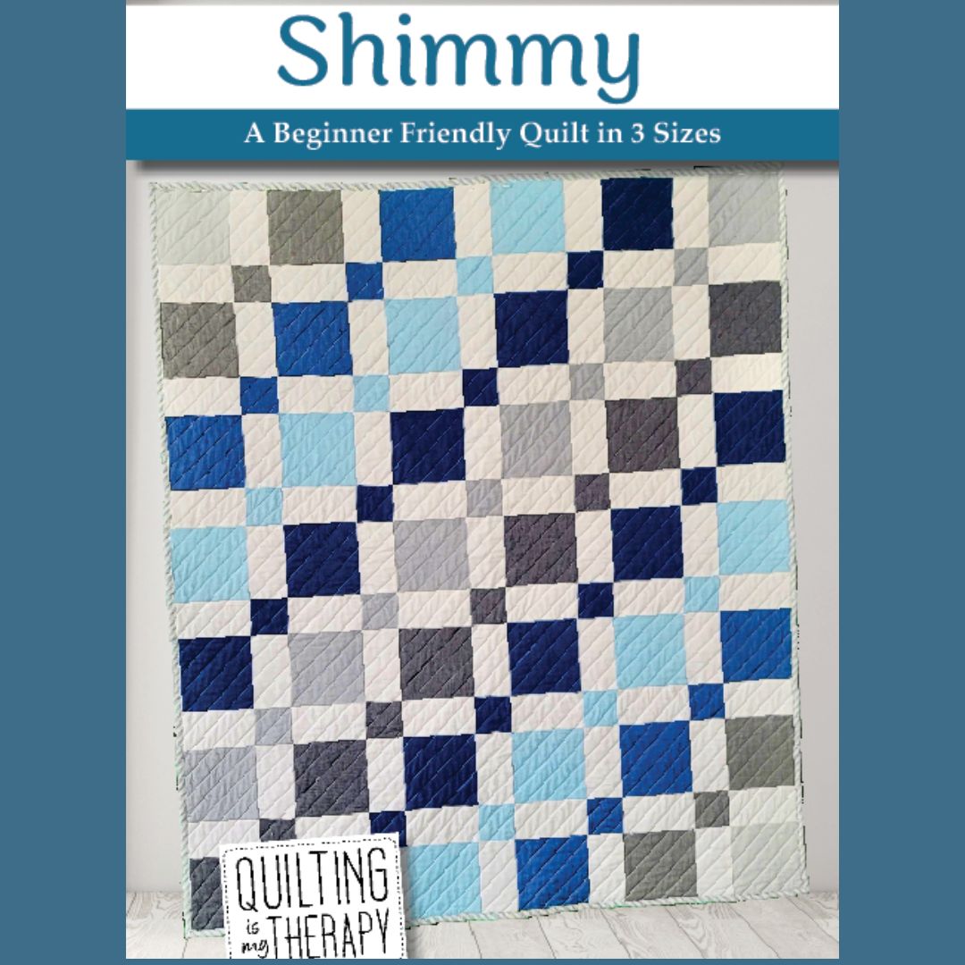 Shimmy Quilt Pattern – Downloadable PDF – Quilting Is My Therapy