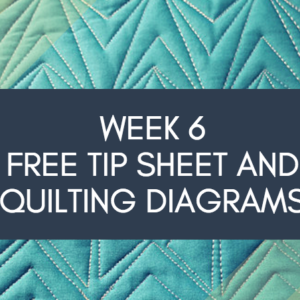 Week 6 FREE Tip Sheet and Diagrams Dot to Dot Free-motion Challenge Quilting Along